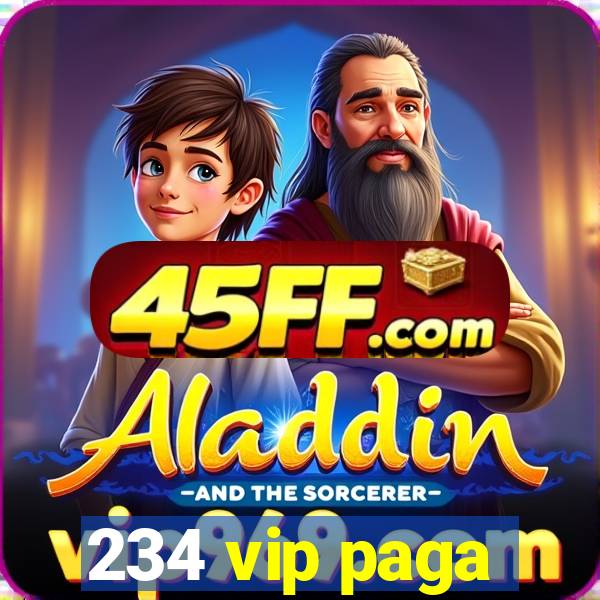 234 vip paga